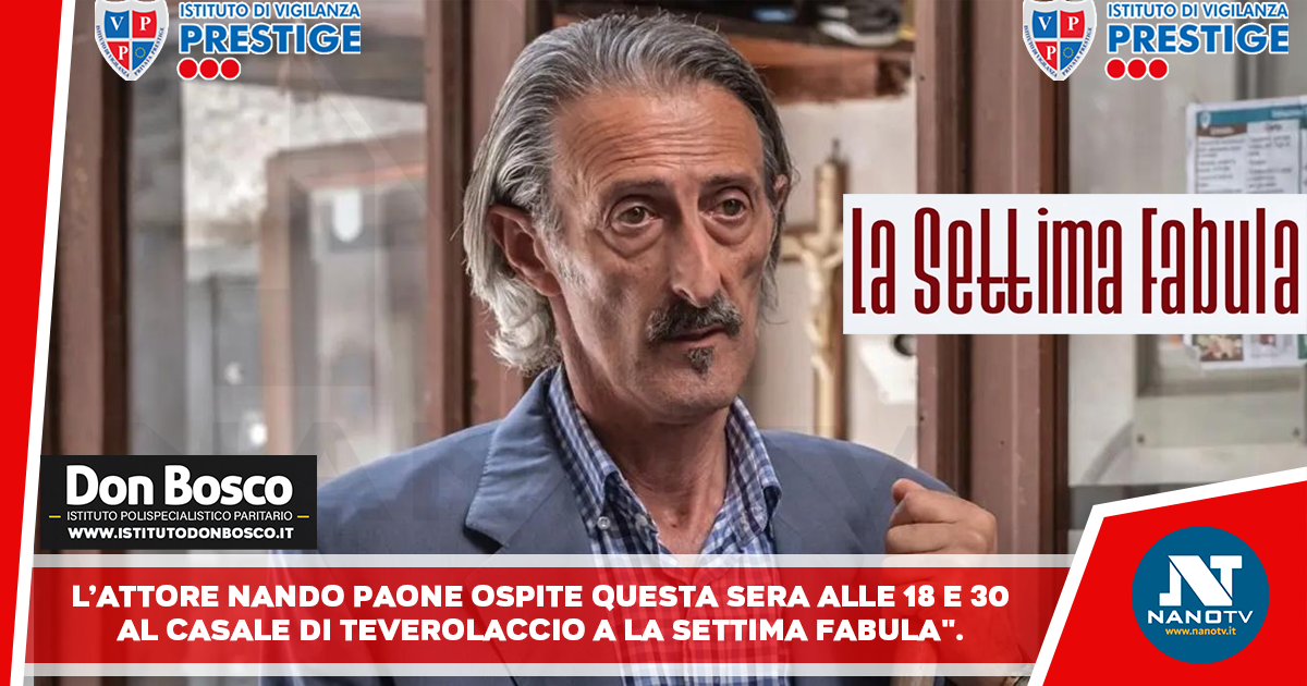 SUCCIVO. NANDO PAONE STASERA A TEVEROLACCIO PER LA CHIUSURA DEL SECONDO WEEKEND DELLA RASSEGNA “LA SETTIMA FABULA”