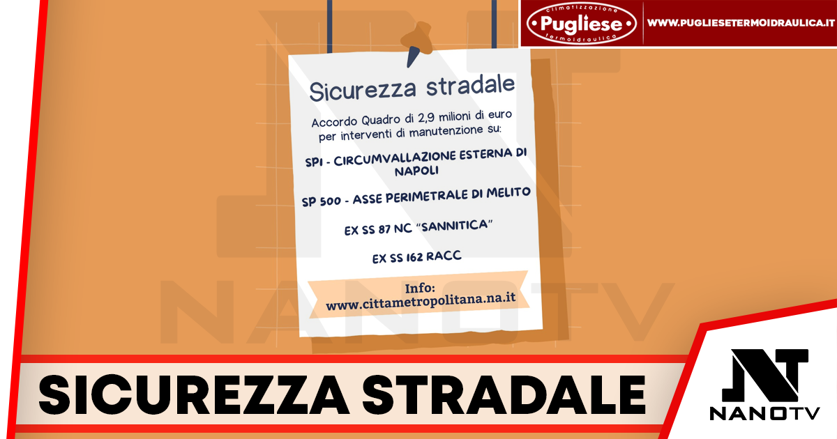 Città Metropolitana di Napoli: siglato un Accordo Quadro di 2,9 milioni di euro per interventi su quattro importanti strade provinciali