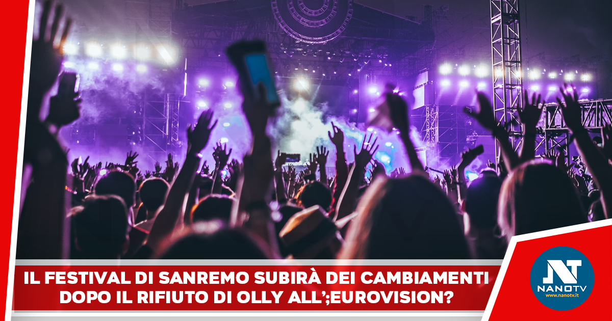 Il Festival di Sanremo subirà dei cambiamenti dopo il rifiuto di Olly all’Eurovision?