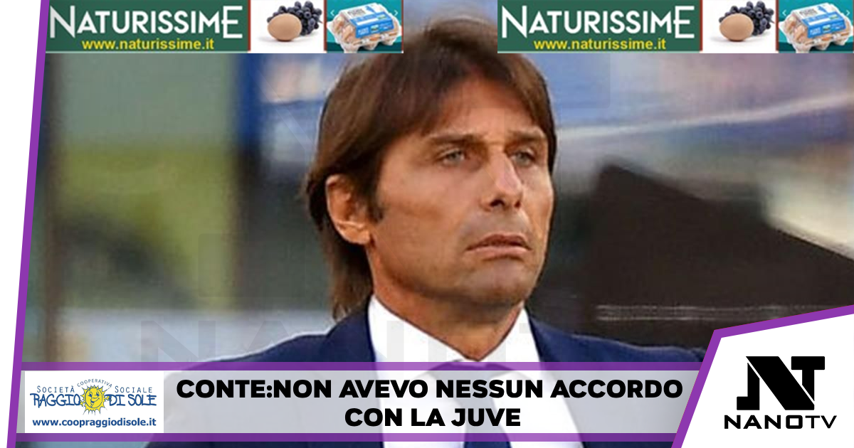 Conte ‘non avevo nessun accordo con la Juventus’ Tecnico Napoli a Sky ‘qui per costruire basi solide