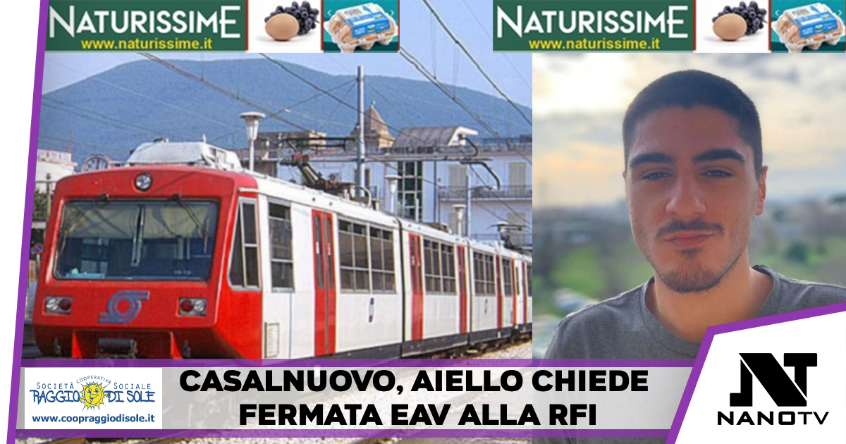Emergenza trasporti a Casalnuovo: Gabriel Aiello (Casalnuovo Coraggiosa) chiede fermata EAV alla stazione RFI