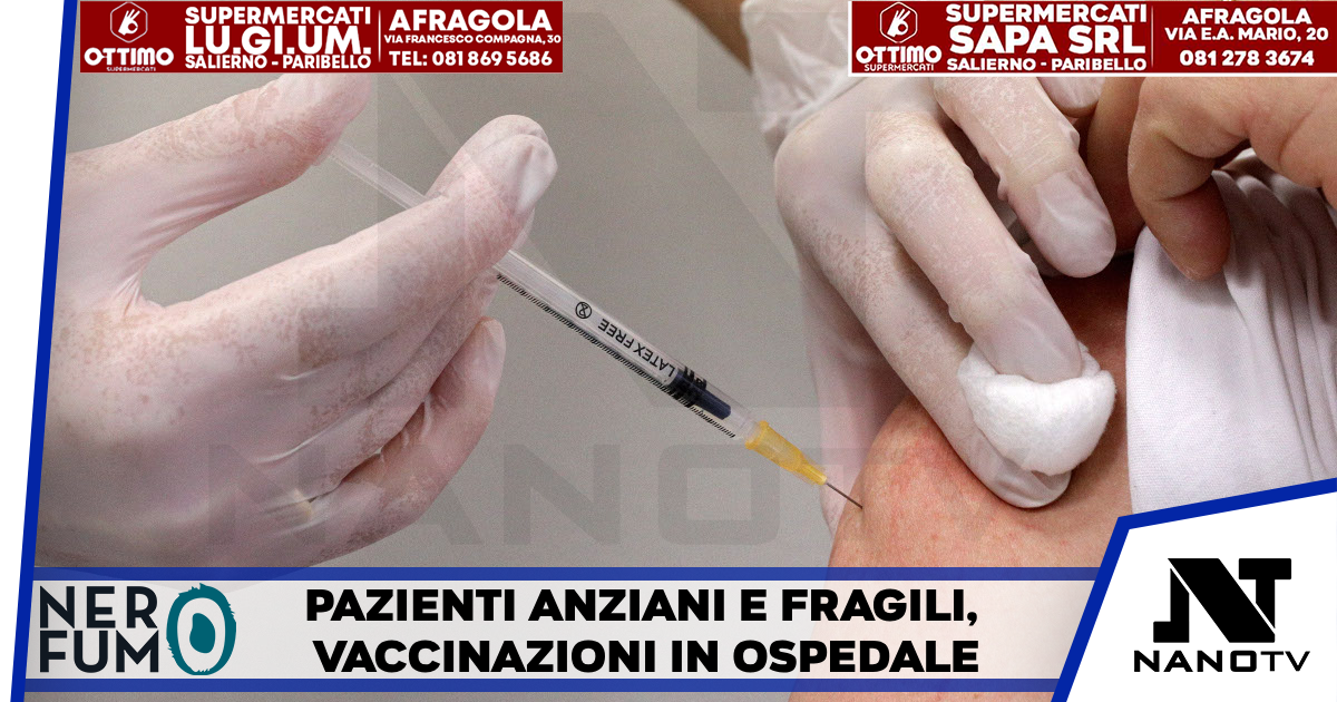 Pazienti anziani e fragili, vaccinazioni in ospedale La Campania un modello di buone pratiche