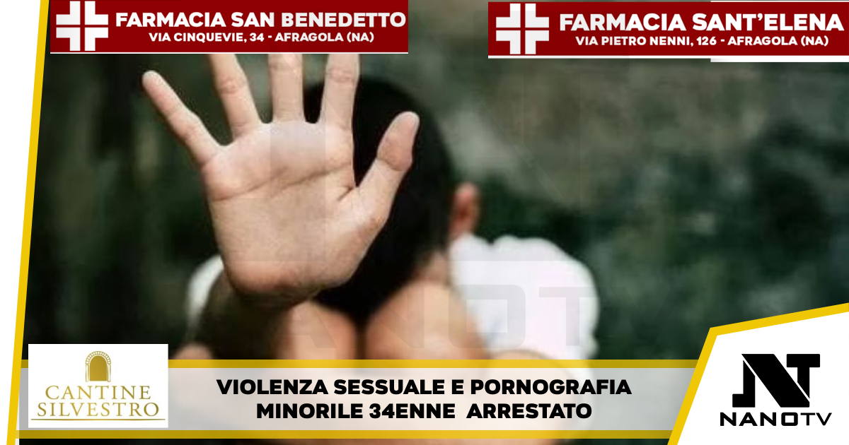 Violenza sessuale e pornografia minorile: 34enne arrestato, dovrà scontare sei anni di carcere