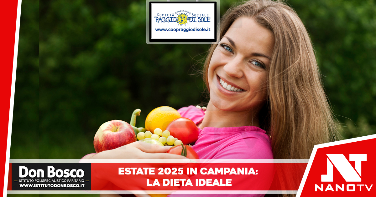 Estate 2025 in Campania: la dieta ideale secondo gli esperti