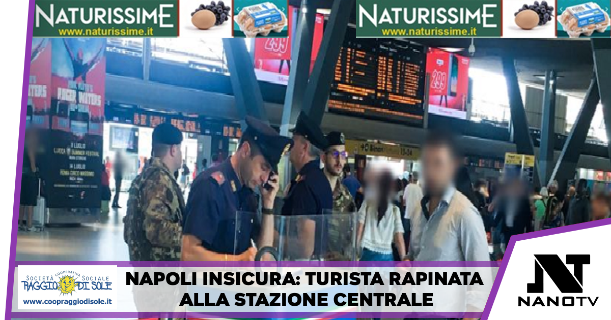 Napoli, turista rapinata alla Stazione Centrale: “Dov’è il piano sicurezza per una città sempre più internazionale?”