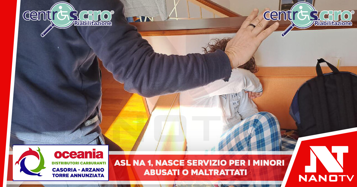 Asl Na1, nasce servizio per i minori abusati o maltrattati Verdoliva: «Prendersi cura dei giovani è investire sul futuro»