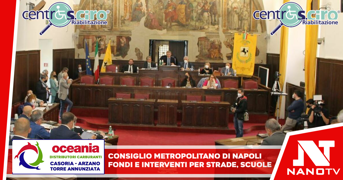 *Consiglio Metropolitano di Napoli, fondi e interventi per strade, scuole, Piano Strategico e progetti sociali*