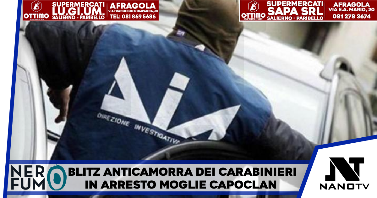 Blitz anticamorra dei carabinieri, in arresto moglie capoclan Emesse da gip 17 misure cautelari su richiesta Dda di Napoli