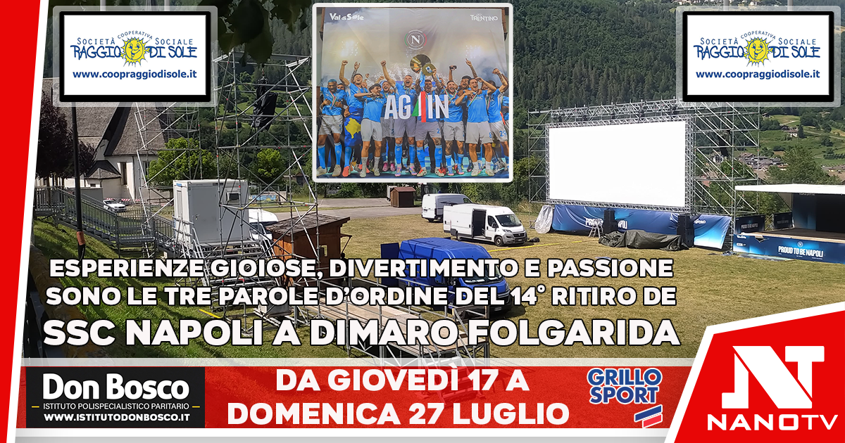 SSC NAPOLI – In Val di Sole ci saranno undici giorni di ritiro pirotecnici, con allenamenti, serate con la squadra e il grande cinema