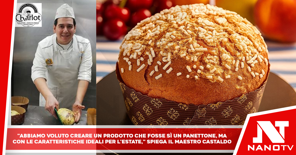 Un’esplosione di freschezza estiva: Arriva il Panettone “Charlot” del Maestro Castaldo.