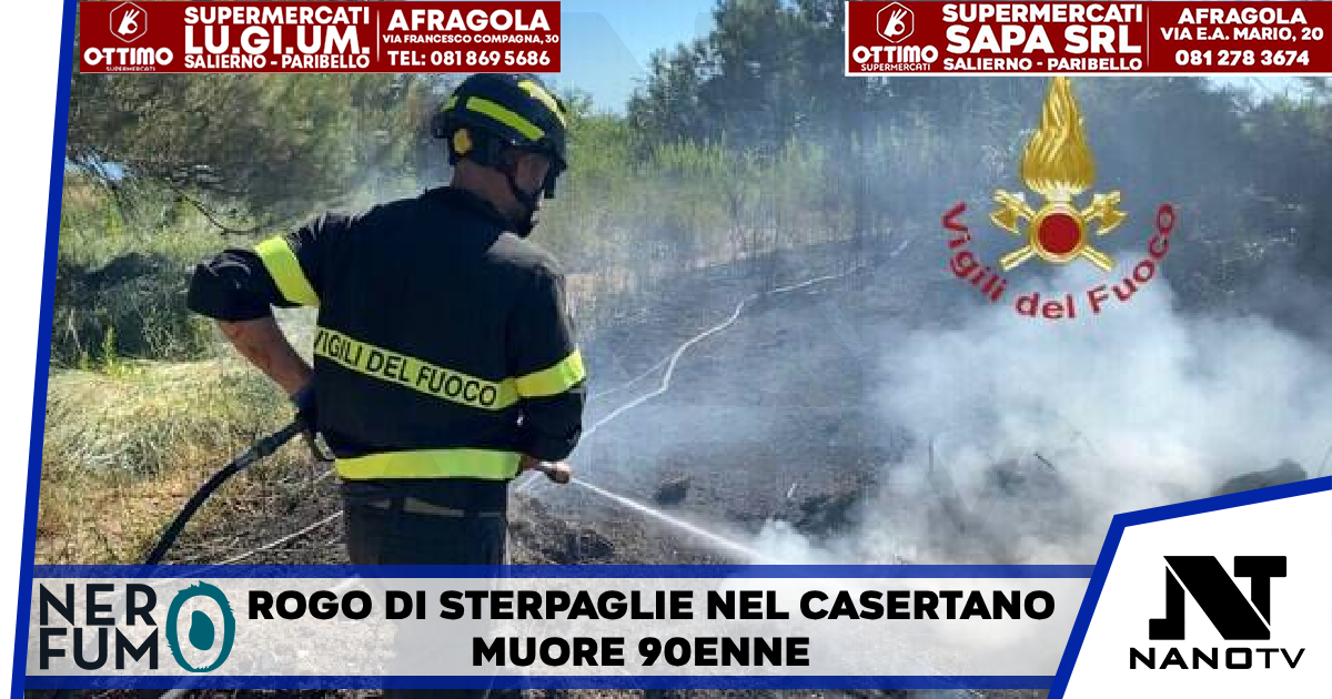 Rogo di sterpaglie nel Casertano, muore 90enne Non è improbabile che abbia acceso la vegetazione secca