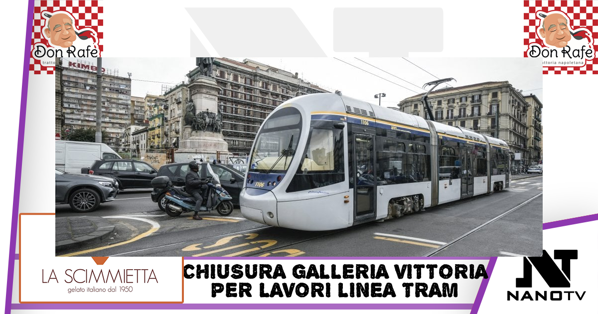 Napoli:Chiusure notturne nella galleria Vittoria per i lavori alla nuova linea tram