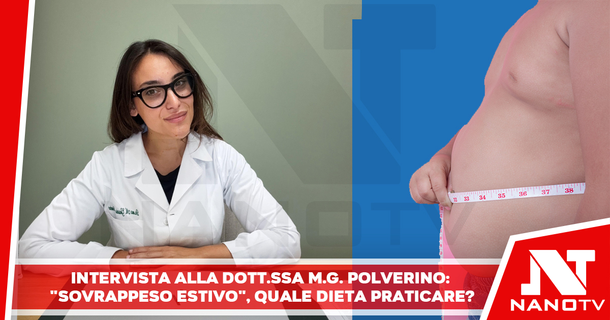 Intervista alla dott.ssa M.G. Polverino: “sovrappeso estivo”, quale dieta praticare?