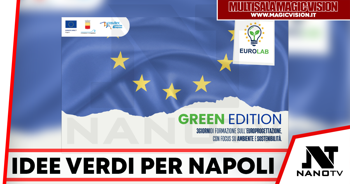 Eurolab – Green Edition: corso gratuito di europrogettazione ambientale per giovani a Napoli