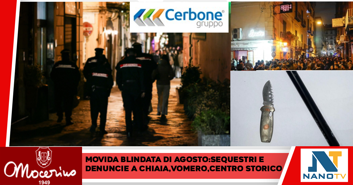 NAPOLI: movida blindata, controlli dei Carabinieri tra Chiaia,Centro Storico e Vomero.Sequestri e denunce