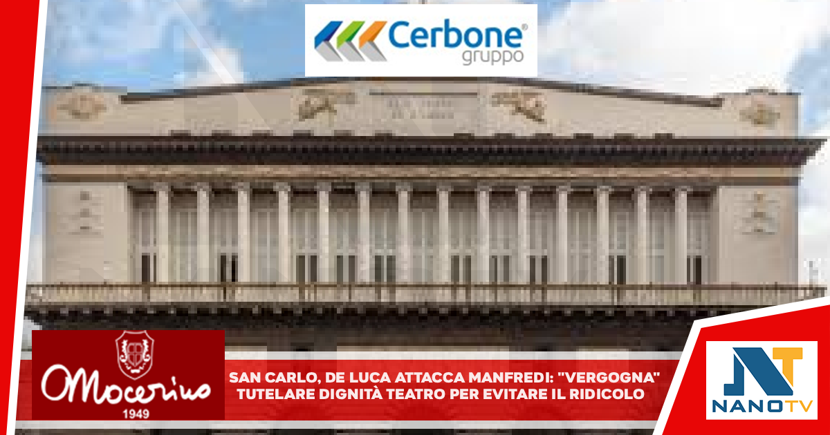 San Carlo, De Luca attacca Manfredi: “Vergogna” “Tutelare dignità teatro per evitare il ridicolo”
