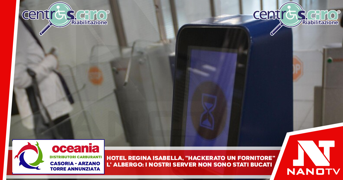 hotel Regina Isabella, ‘hackerato un fornitore’ L’albergo di Lacco Ameno,”i nostri server non sono stati bucati”
