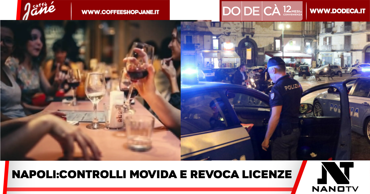 Napoli:controlli alla movida Vomero e revoca licenze
