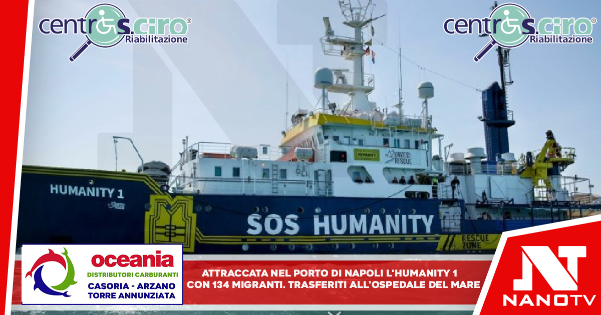 Attraccata nel porto di Napoli l’Humanity 1 con 134 migranti Trasferiti provvisoriamente al residence dell’Ospedale del Mare