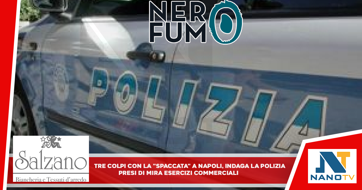 Tre colpi con la ‘spaccata’ a Napoli, indaga la polizia Presi di mira esercizi commerciali