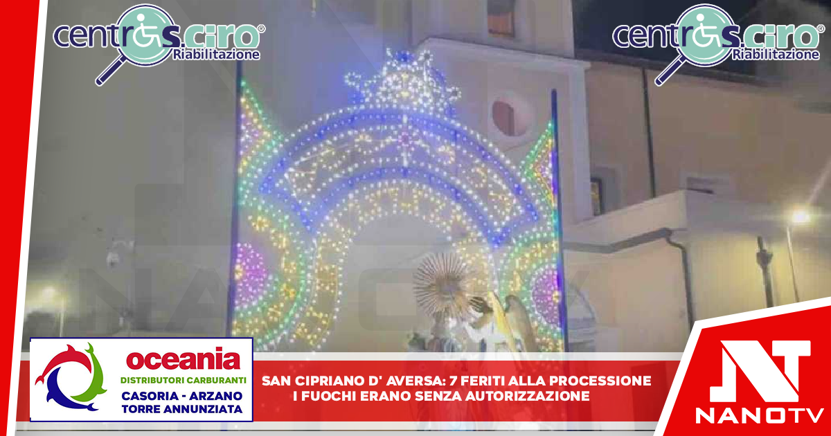 San Cipriano d’Aversa: 7 feriti alla processione, i fuochi erano senza autorizzazione