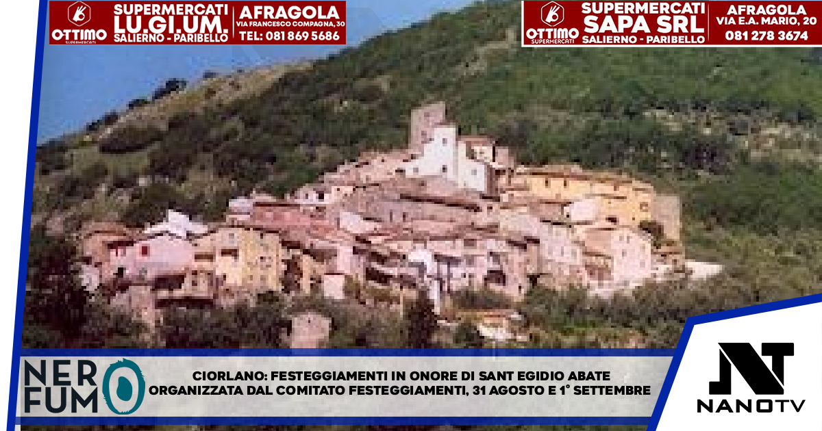 CIORLANO. Festeggiamenti in onore di S. Egidio Abate, organizzate dal Comitato festeggiamenti: 31 agosto e 1° settembre denso di appuntamenti.