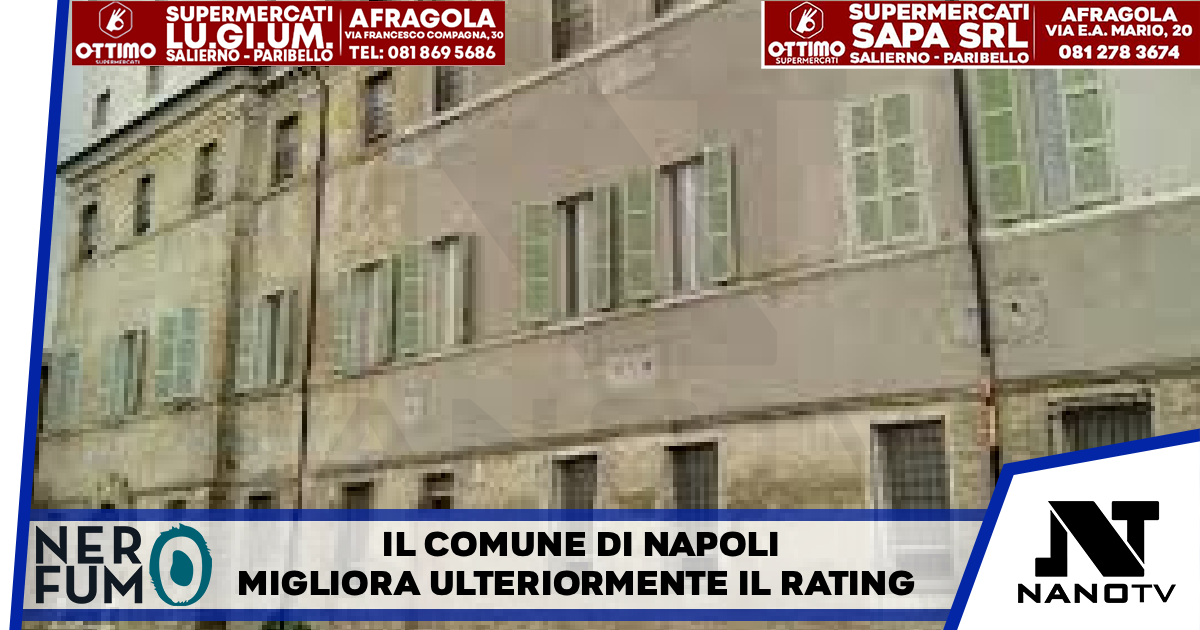 *Il Comune di Napoli migliora ulteriormente il rating*