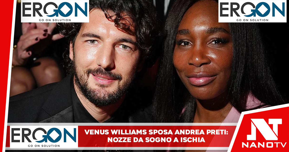 Venus Williams sposa Andrea Preti: nozze da sogno a Ischia