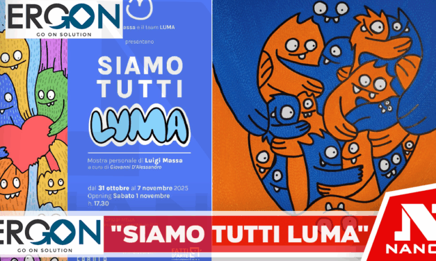 Luigi Massa e il team LUMA presenta “Siamo tutti Luma”.
