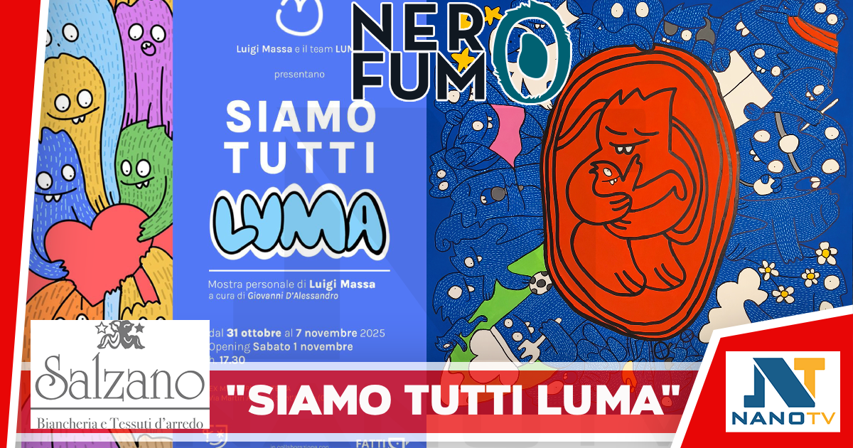 Siamo tutti Luma”   Personale di Luigi Massa