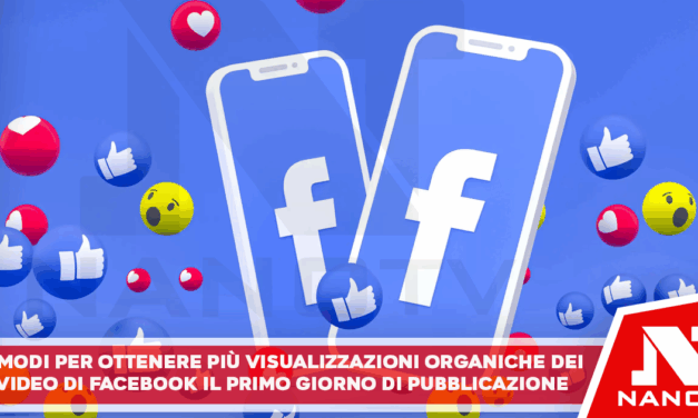 7 Modi per Ottenere Più Visualizzazioni Organiche Dei Video Di Facebook Il Primo Giorno Di Pubblicazione