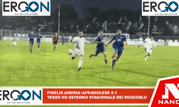 Fidelis Andria-Afragolese 2-1, terzo ko esterno stagionale dei rossoblù