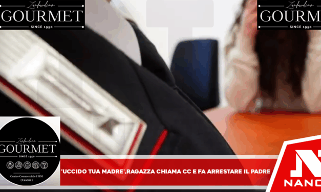 ‘Uccido tua madre’,ragazza chiama Cc e fa arrestare il padre
