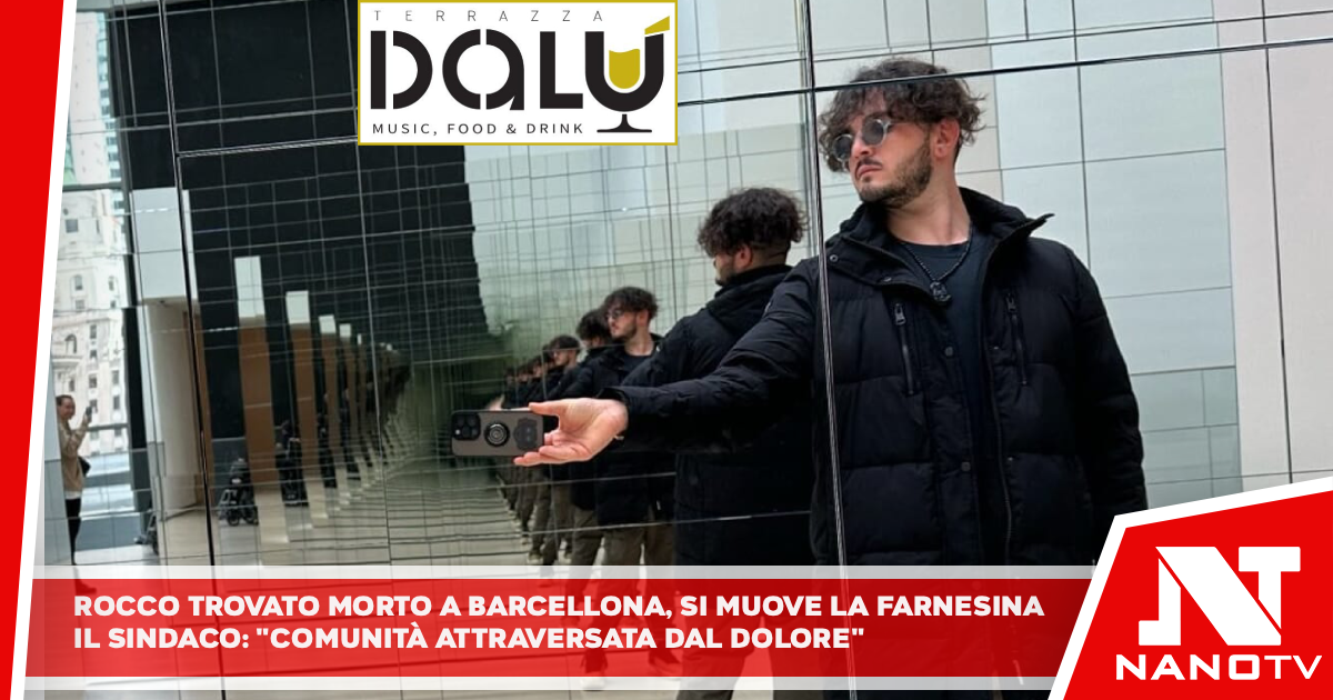 Rocco trovato morto a Barcellona, si muove la Farnesina. Il sindaco: “Comunità attraversata dal dolore”