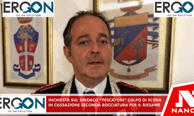 Inchiesta sul sindaco “pescatore”, colpo di scena in Cassazione. Seconda bocciatura per il Riesame