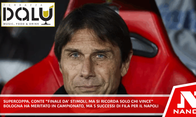 Supercoppa: Conte ‘finale dà stimoli, ma si ricorda solo chi vince’ Bologna ha meritato in campionato, ma 5 successi di fila per il Napoli