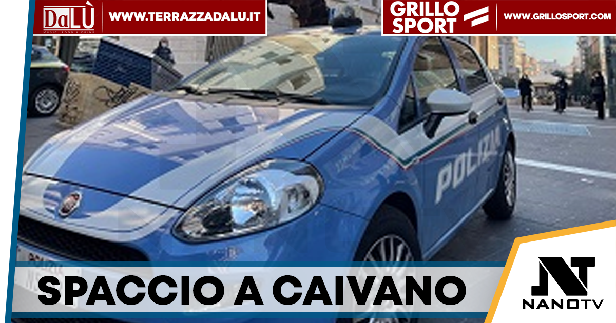 Caivano, sorpreso a spacciare in strada: arrestato 60enne dalla Polizia di Stato