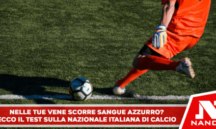 Nelle tue vene scorre sangue Azzurro? Ecco il test sulla Nazionale Italiana di calcio