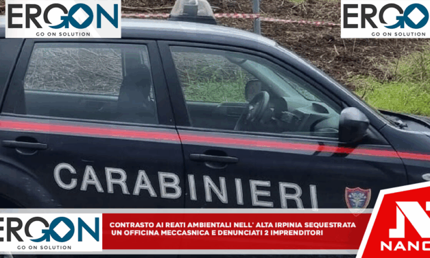 Contrasto ai reati ambientali nell’alta Irpinia: sequestrata un’officina meccanica e denunciati due imprenditori I controlli a Guardia dei Lombardi e a Caposele