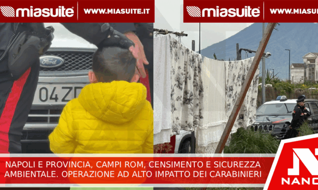 Napoli e provincia: campi rom, censimento e sicurezza ambientale. Operazione ad alto impatto dei carabinieri