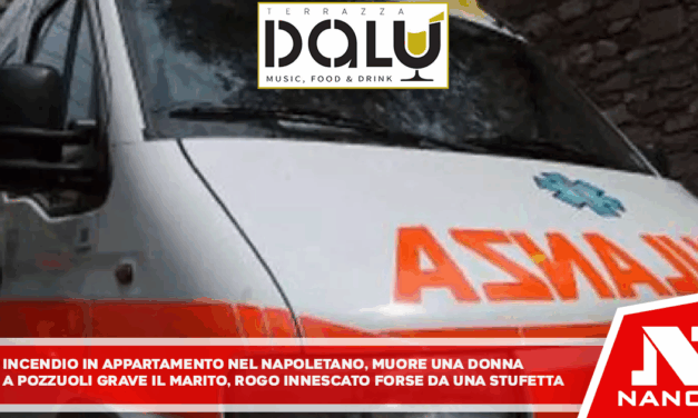 Incendio in appartamento del Napoletano, muore una donna A Pozzuoli grave il marito. Rogo forse innescato da stufetta