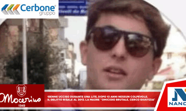 13enne ucciso durante una lite, dopo 13 anni nessun colpevole Il delitto risale al 2013. La madre “omicidio brutale, cerco giustizia”