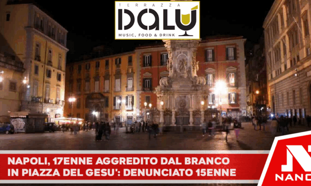 Napoli, 17enne aggredito dal branco in piazza del Gesù: denunciato 15enne