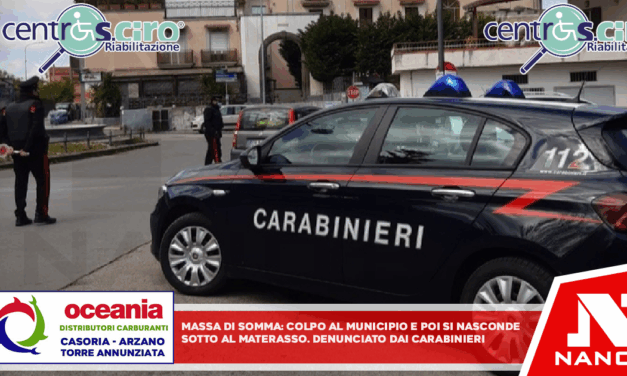 *MASSA DI SOMMA: Colpo al municipio e poi si nasconde sotto al materasso. Denunciato dai Carabinieri*