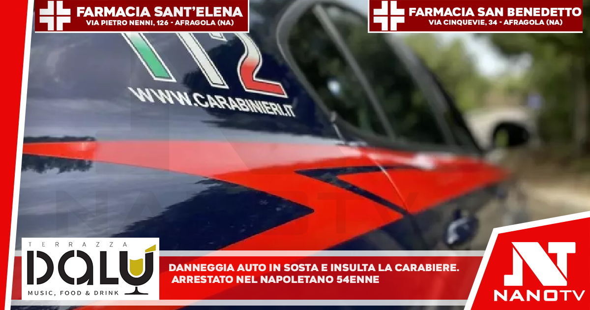 Danneggia auto in sosta e insulta la carabiniera, arrestato nel Napoletano 54enne in stato di alterazione bloccato dai militari prima della fuga