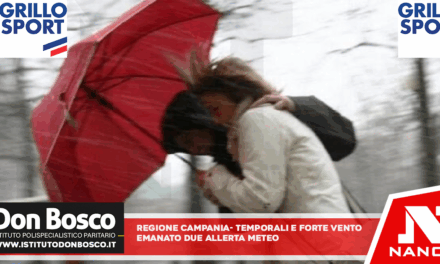 REGIONE CAMPANIA – Temporali e vento forte, emanate due allerte meteo