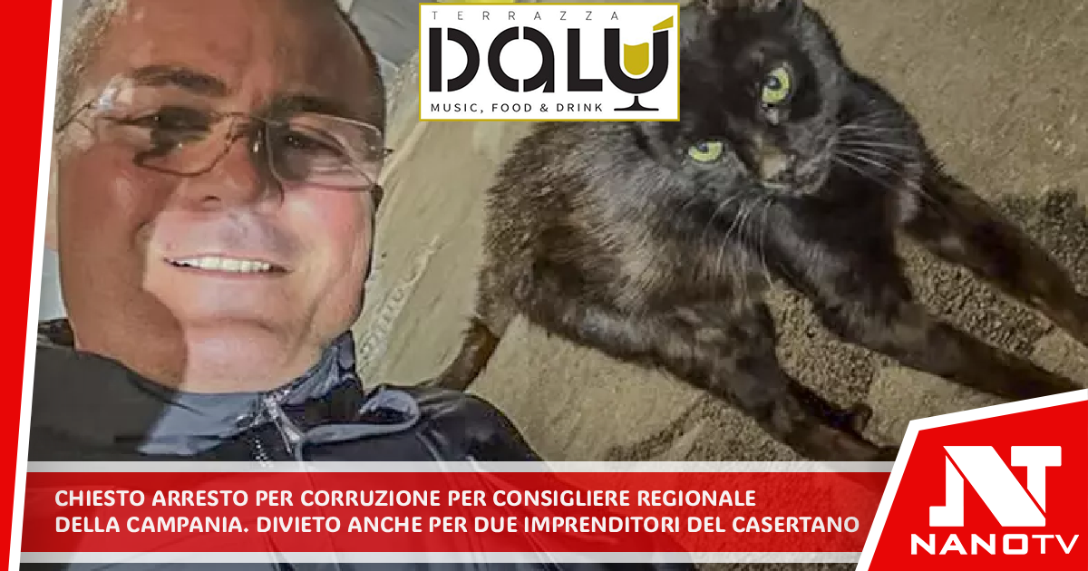 Chiesto arresto per corruzione per consigliere regionale della Campania Chiesto anche il divieto di dimora per due imprenditori del Casertano