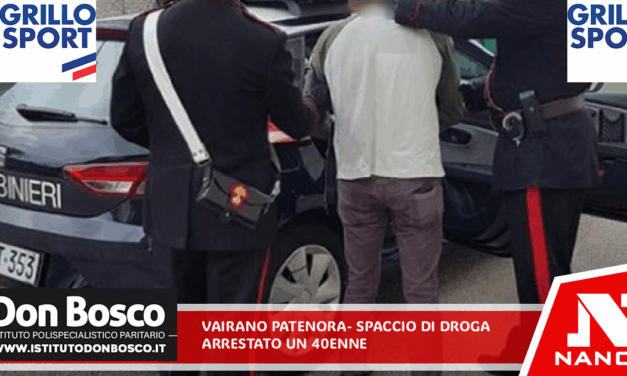 VAIRANO PATENORA – Spaccio di droga, arrestato 40enne