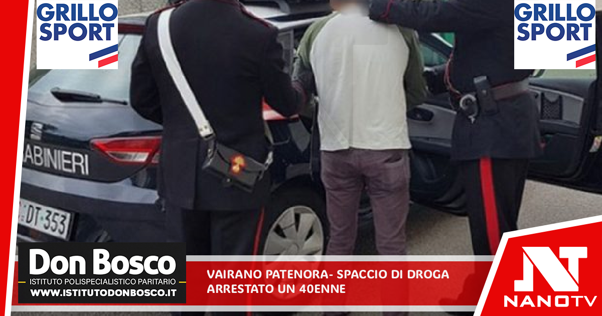VAIRANO PATENORA – Spaccio di droga, arrestato 40enne