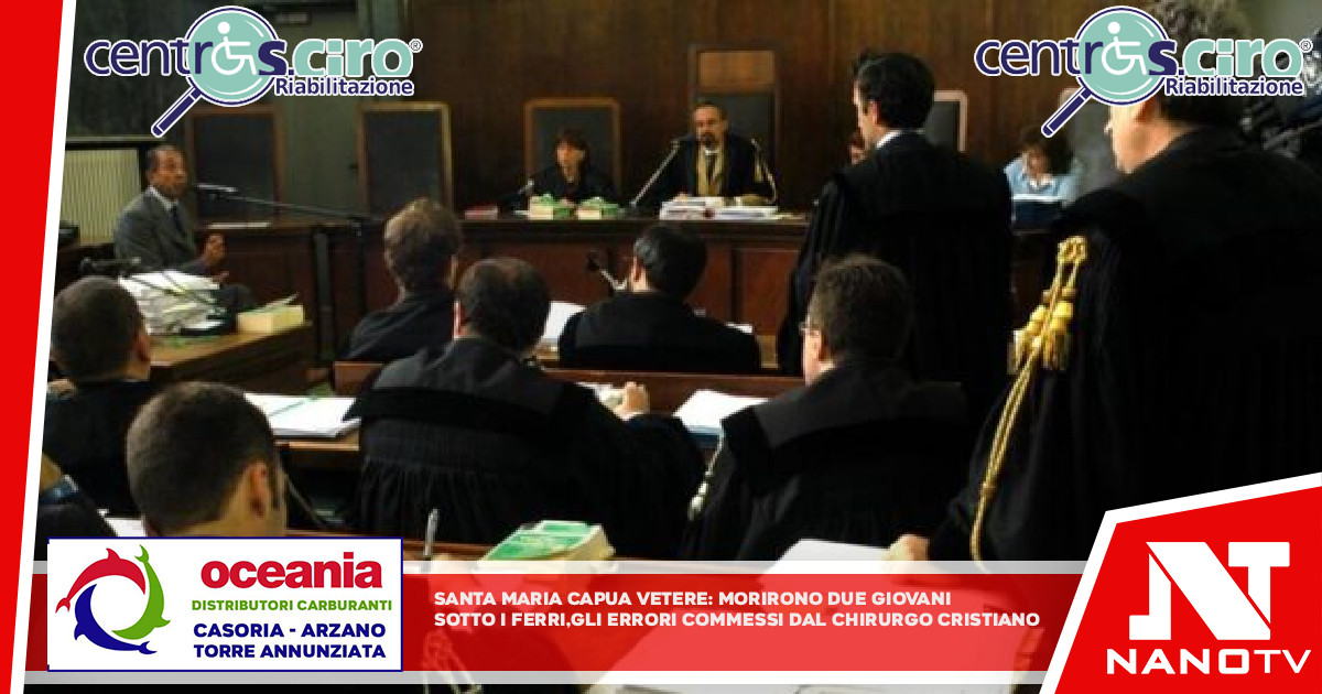 SANTA MARIA CAPUA VETERE – Morirono due giovani sotto i ferri, miracolata invece una giovane madre: gli errori medici commessi dal chirurgo bariatrico Cristiano